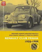 Kapitalistické vozy v socialistické zemi - Renault Club Praha 1958-1989 - kniha z kategorie Historie