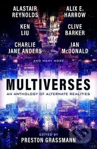 Multiverses: An Anthology of Alternate Realities - Preston Grassmann