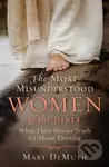 The Most Misunderstood Women of the Bible (What Their Stories Teach Us About Thriving) - kniha z kategorie Filozofie