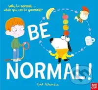 Be Normal! (Why be normal . . . when you can be yourself?) - kniha z kategorie Pro děti
