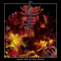 Coil: Moon's Milk (In Four Phases) (2 CD) - Coil