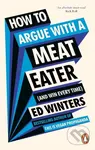 How to Argue With a Meat Eater (And Win Every Time) - kniha z kategorie Humanitní a společenské vědy