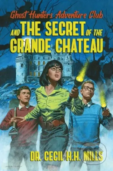 Ghost Hunters Adventure Club and the Secret of the Grande Chateau - kniha z kategorie Pro děti