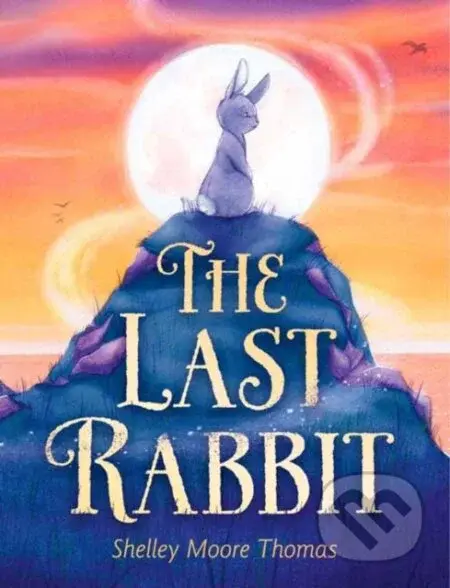 The Last Rabbit - Shelley Moore Thomas - kniha z kategorie Pro děti