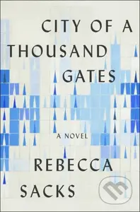 City of a Thousand Gates (A Novel) - Bee Sacks