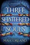 Three Shattered Souls - Mai Corland