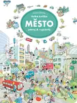 Velká knížka - MĚSTO – Pátrej & vyprávěj - Cristina Losantos - kniha z kategorie Naučné knihy