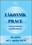 Zákonník práce s komentárom a judikatúrou (platný od 1. apríla 2016) - kniha z kategorie Personalistika