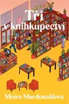 Tři v knihkupectví - Moira Macdonaldová