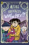 Witches of Brooklyn: What the Hex?! - Sophie Escabasse