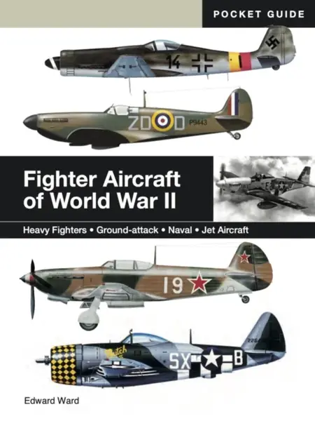 Fighter Aircraft of World War II - Edward Ward