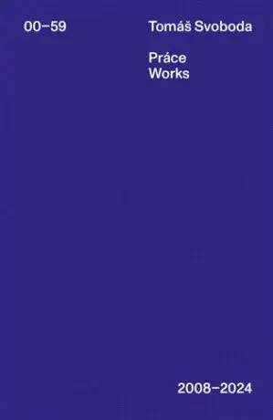 Práce / Works 2008-2024 - Tomáš Svoboda