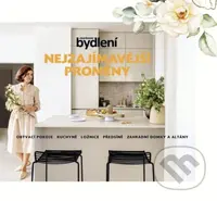 Nejzajímavější proměny (obývací pokoje - kuchyně - ložnice - předsíně - zahradní domky a altány) - kniha z kategorie Dům, byt a zahrada