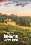 Šumavou na jeden nádech - Martin Vymyslický - kniha z kategorie Průvodci