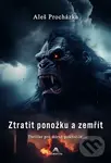 Ztratit ponožku a zemřít - Aleš Procházka