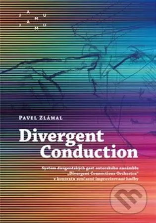 Divergent Conduction - Pavel Zlámal - kniha z kategorie Umění, design a architektura