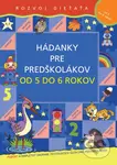 Hádanky pre predškolákov od 5 do 6 rokov (Rozvoj dieťaťa) - kniha z kategorie Hádanky a říkanky