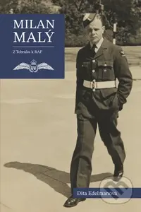 Milan Malý (Z Tobrúku k RAF) - Dita Edelmanová - kniha z kategorie Historie