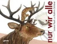 Nur wir alle - Lorenz Pauli , Kathrin Schärer (ilustrátor) - kniha z kategorie Beletrie pro děti