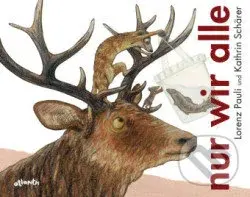 Nur wir alle - Lorenz Pauli , Kathrin Schärer (ilustrátor) - kniha z kategorie Beletrie pro děti