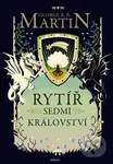 Rytíř Sedmi království (Než začala Hra o trůny) - George R.R. Martin - kniha z kategorie Sci-fi a fantasy