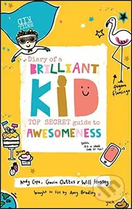 Diary of a Brilliant Kid (Top Secret Guide to Awesomeness) - kniha z kategorie Naučné knihy