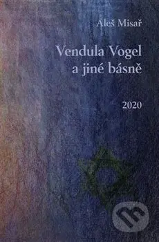 Vendula Vogel a jiné básně - Aleš Misař - kniha z kategorie Poezie