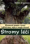 Stromy léčí (Léčivá moc, mýty a magie stromů) - Renato Strassmann - kniha z kategorie Alternativní medicína