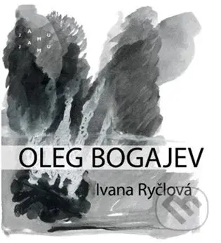 Oleg Bogajev - Ivana Ryčlová - kniha z kategorie Divadlo