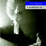 S andělem ne - Eva Talpová - kniha z kategorie Společenská beletrie