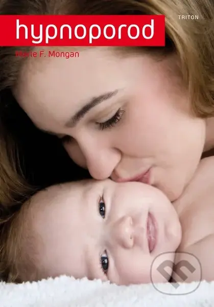 Hypnoporod - Marie F. Mongan - kniha z kategorie Vztahy a rodina