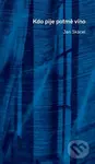 Kdo pije potmě víno - Jan Skácel - kniha z kategorie Poezie