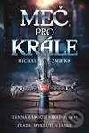 Meč pro krále - Michal Zmítko - kniha z kategorie Beletrie