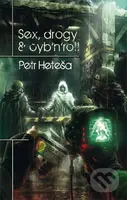 Sex, drogy & cyb'n'roll - Petr Heteša - kniha z kategorie Sci-fi a fantasy