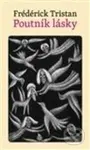 Poutník lásky - Frédérick Tristan - kniha z kategorie Společenská beletrie