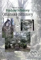 Pražské hřbitovy (Olšanské hřbitovy IV.) - Miloš Szabo - kniha z kategorie Historie