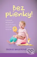 Bez plienky (Láskavá múdrosť prirodzenej hygieny dojčiat) - kniha z kategorie Vztahy a rodina