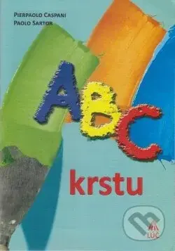 ABC krstu - Pierpaolo Caspani, Paolo Sartor - kniha z kategorie Křesťanství