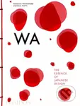 WA (The Essence of Japanese Design) - Rossella Menegazzo, Stefania Piotti and Kenya Hara - kniha z kategorie Design