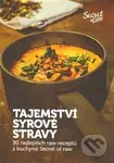 Tajemství syrové stravy (90 nejlepších raw receptů z kuchyně Secret of raw) - kniha z kategorie Podle úpravy