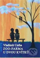 ZOO-farma U dvou kvítků - Vladimír Cerha - kniha z kategorie Beletrie