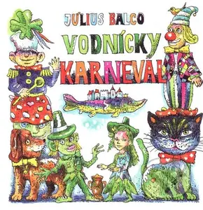 Vodnícky karneval - Július Balco - kniha z kategorie Pohádky