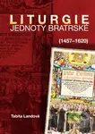 Liturgie Jednoty bratrské (1457–1620) - Tabita Landová - kniha z kategorie Křesťanství