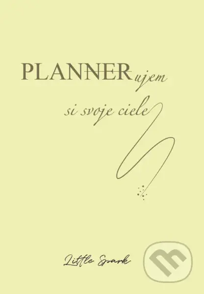 Plánujem si svoje ciele (Motivačný plánovací zápisník) - kniha z kategorie Motivace a seberozvoj