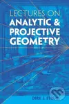 Lectures on Analytic and Projective Geometry - Dirk J. Struik,Lectures on Analytic and Projective Geometry - Dirk J. Struik - kniha z kategorie Prírod