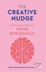 The Creative Nudge (Simple Steps to Help You Think Differently) - Kevin Chesters, Mick Mahoney