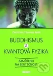 Buddhismus a kvantová fyzika (Zaměřeno na skutečnost) - kniha z kategorie Náboženská literatura