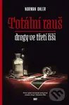 Totální rauš (Drogy ve třetí říši) - Norman Ohler