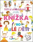 Velká obrázková knížka pro malé děti - Bohumil Říha, Milena Lukešová