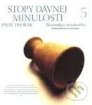 Stopy dávnej minulosti 5 (Slovensko v stredoveku) - Pavel Dvořák